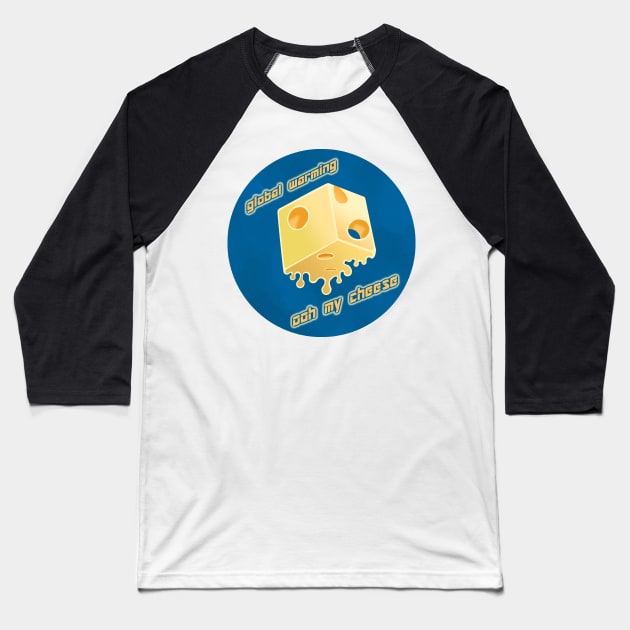 Global Warming Cheese Baseball T-Shirt by OohMyCheese